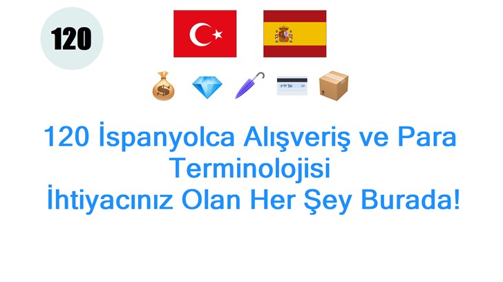 120 İspanyolca Alışveriş ve Para Terminolojisi: İhtiyacınız Olan Her Şey Burada!